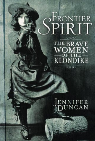 Stock image for Frontier Spirit : The Brave Women of the Klondike for sale by Better World Books