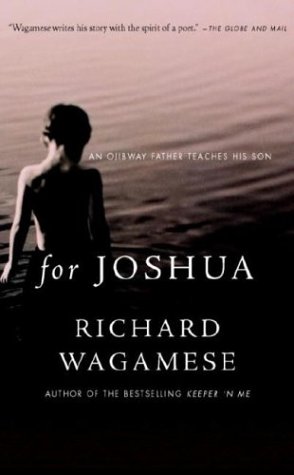 Beispielbild fr For Joshua : An Ojibway Father Teaches His Son zum Verkauf von Better World Books