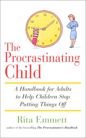 Stock image for The Procrastinating Child: A Handbook for Adults to Help Children Stop Putting Things Off for sale by ThriftBooks-Atlanta