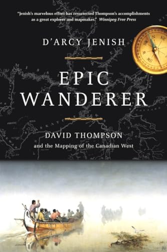 Stock image for Epic Wanderer: David Thompson and the Opening of the West for sale by HPB-Diamond