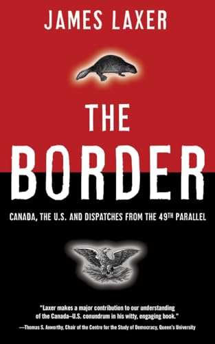 Stock image for The Border: Canada, the US and Dispatches From the 49th Parallel for sale by Zoom Books Company