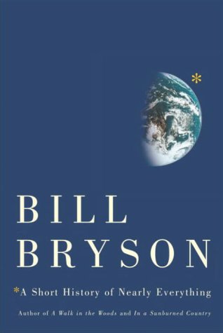 Beispielbild fr A Short History of Nearly Everything Bryson, Bill zum Verkauf von Aragon Books Canada