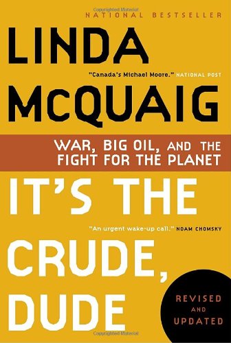 Stock image for It's the Crude, Dude : War, Big Oil and the Fight for the Planet for sale by Better World Books