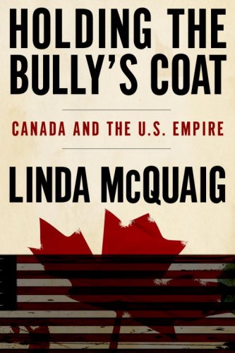 Beispielbild fr Holding the Bully's Coat: Canada and the U.S. Empire zum Verkauf von SecondSale