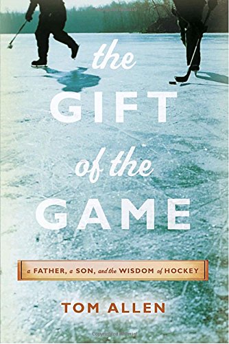 Beispielbild fr Gift of the Game : A Father, a Son and the Wisdom of Hockey zum Verkauf von Better World Books