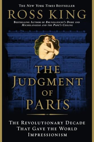 Beispielbild fr Judgment of Paris : The Revolutionary Decade That Gave the World Impressionism zum Verkauf von Better World Books