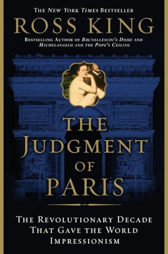 Stock image for The Judgment of Paris: The Revolutionary Decade That Gave the World Impressionism for sale by HPB-Diamond