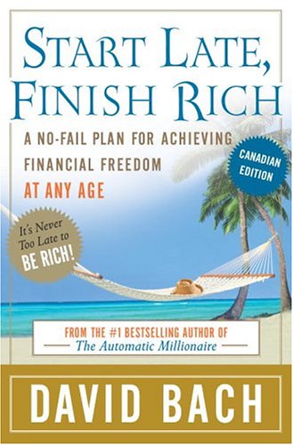 Stock image for Start Late, Finish Rich : A No-Fail Plan for Achieving Financial Freedom at Any Age for sale by Better World Books: West