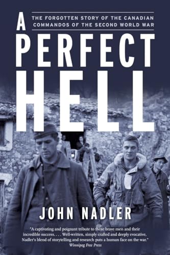 9780385661416: A Perfect Hell: The Forgotten Story of the Canadian Commandos of the Second World War