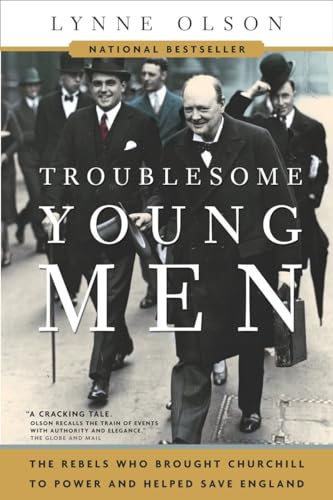 Imagen de archivo de Troublesome Young Men : The Rebels Who Brought Churchill to Power and Helped Save England a la venta por Better World Books: West
