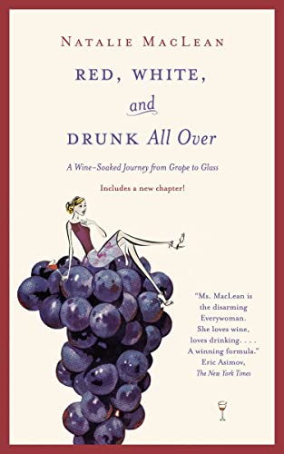 9780385661553: Red, White, and Drunk All Over: A Wine Soaked Journey From Grape to Glass