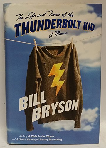 The Life and Times of the Thunderbolt Kid: A Memoir (9780385661614) by Bryson, Bill
