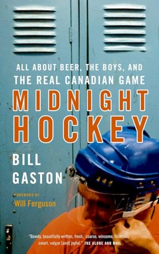 Stock image for Midnight Hockey : All about Beer, the Boys, and the Real Canadian Game for sale by Better World Books: West