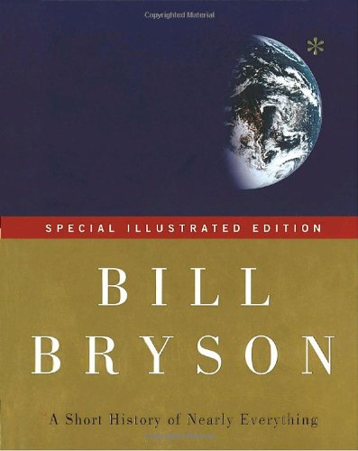 Beispielbild fr A Short History of Nearly Everything: Special Illustrated Edition Bryson, Bill zum Verkauf von Aragon Books Canada