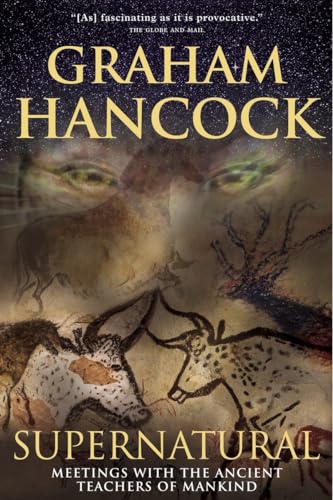 Supernatural : Meetings with the Ancient Teachers of Mankind - Hancock, Graham