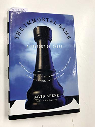 Beispielbild fr Immortal Game : A History of Chess, or How 32 Carved Pieces on a Board Illuminated Our Understanding of War, Art, Science and the Human Brain zum Verkauf von Better World Books