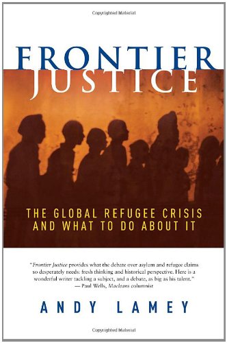 Stock image for Frontier Justice: The Global Refugee Crisis and What to Do about It for sale by ThriftBooks-Dallas