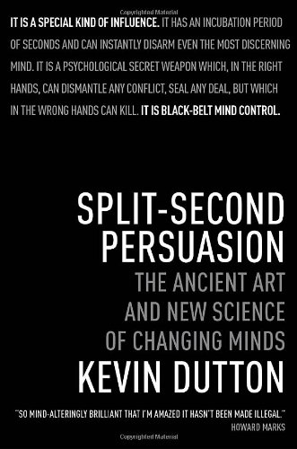 Beispielbild fr Split-Second Persuasion : The Ancient Art and New Science of Changing Minds zum Verkauf von Better World Books