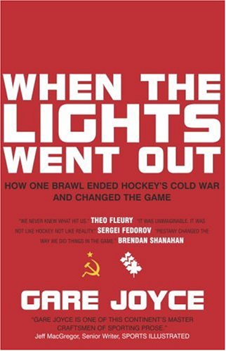 Imagen de archivo de When the Lights Went Out: How One Brawl Ended Hockey's Cold War and Changed the Game a la venta por HPB-Red