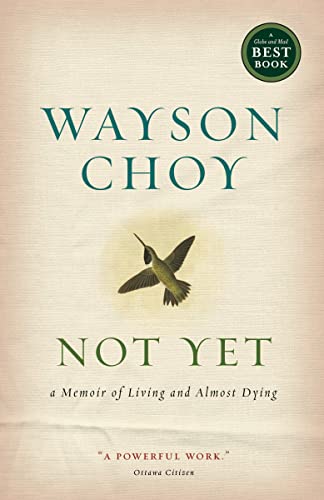 Beispielbild fr Not Yet: A Memoir of Living and Almost Dying zum Verkauf von ThriftBooks-Dallas