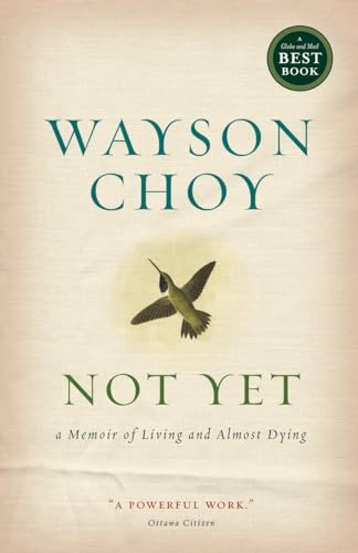 9780385663113: Not Yet: A Memoir of Living and Almost Dying