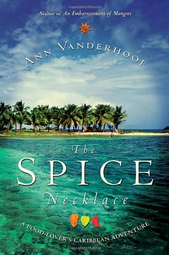 Beispielbild fr Spice Necklace : A Food-Lover's Caribbean Adventure zum Verkauf von Better World Books