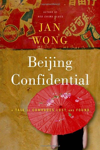 Beispielbild fr Beijing Confidential : A Tale of Comrades Lost and Found zum Verkauf von Better World Books