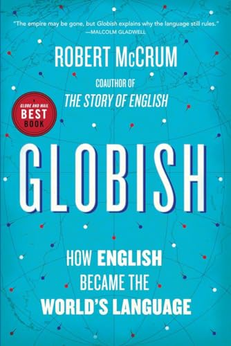 9780385663762: Globish: How the English Language Became the World's Language