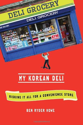 Beispielbild fr My Korean Deli : Risking It All for a Convenience Store zum Verkauf von Better World Books