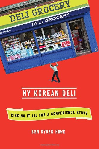 Stock image for My Korean Deli : Risking It All for a Convenience Store for sale by Better World Books
