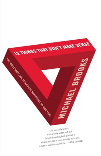 Imagen de archivo de 13 Things That Don't Make Sense : The Most Baffling Scientific Mysteries of Our Time a la venta por Better World Books: West