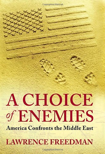 9780385664509: A Choice of Enemies: America Confronts the Middle East