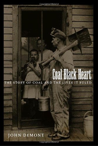 Stock image for Coal Black Heart: The Story of Coal and Lives it Ruled for sale by B-Line Books