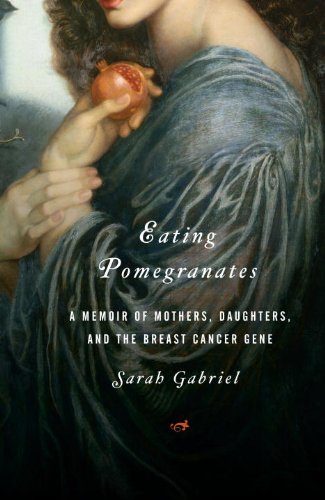 Beispielbild fr Eating Pomegranates: A Memoir of Mothers, Daughters,and the Breast Cancer Gene zum Verkauf von AwesomeBooks