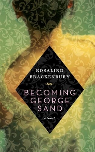 Stock image for Becoming George Sand for sale by ThriftBooks-Dallas