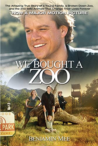 Imagen de archivo de We Bought a Zoo: The Amazing True Story of a Young Family, a Broken Down Zoo, and the 200 Wild Animals That Change Their Lives Forever a la venta por Hourglass Books