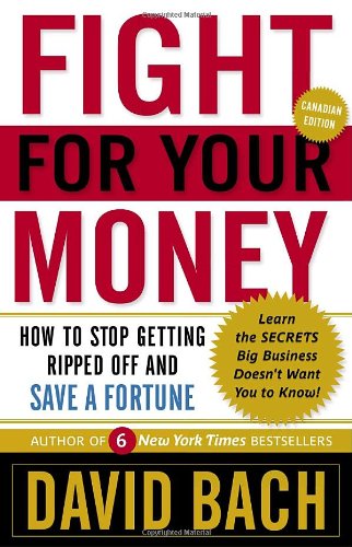 Imagen de archivo de Fight for Your Money : How to Stop Getting Ripped off and Save a Fortune a la venta por Better World Books: West
