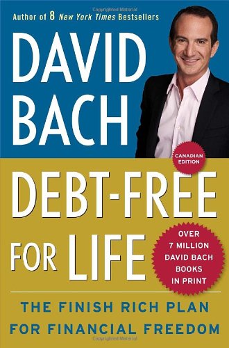 Debt Free For Life: The Finish Rich Plan for Financial Freedom (9780385666251) by Bach, David