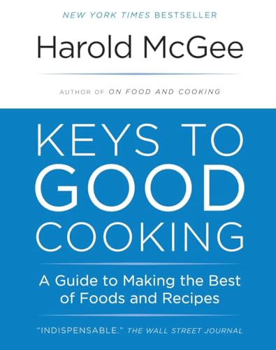 9780385666497: Keys to Good Cooking: A Guide to Making the Best of Foods and Recipes