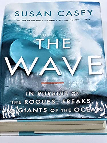 Beispielbild fr Wave : In the Pursuit of the Rogues, Freaks and Giants of the Ocean zum Verkauf von Better World Books