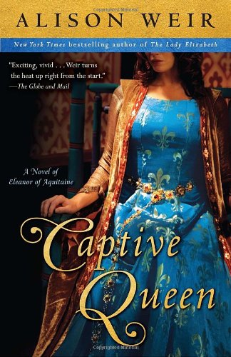 9780385667098: Captive Queen: A Novel of Eleanor of Aquitaine