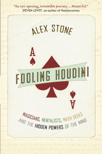 Stock image for Fooling Houdini: Magicians, Mentalists, Math Geeks, and the Hidden Powers of the Mind for sale by HPB-Diamond