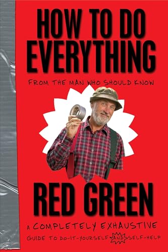 

How To Do Everything: (From the Man Who Should Know)