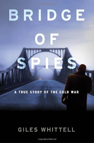Stock image for Bridge of Spies: A True Story of the Cold War for sale by ThriftBooks-Dallas