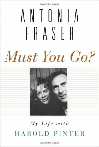Beispielbild fr Must You Go? : My Life with Harold Pinter zum Verkauf von Better World Books