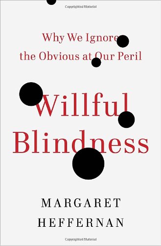 Beispielbild fr Willful Blindness : Why We Ignore the Obvious at Our Peril zum Verkauf von Better World Books: West