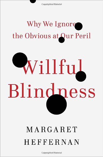 Imagen de archivo de Willful Blindness: Why We Ignore the Obvious at Our Peril a la venta por ThriftBooks-Dallas