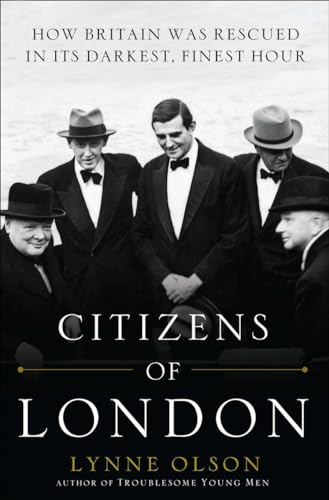 Beispielbild fr Citizens of London: How Britain was Rescued in Its Darkest, Finest Hour zum Verkauf von WorldofBooks
