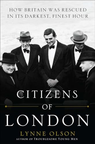 Imagen de archivo de Citizens of London: How Britain was Rescued in Its Darkest, Finest Hour a la venta por Blue Vase Books