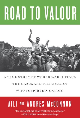 Stock image for Road to Valour: A True Story of World War II Italy, the Nazis, and the Cyclist Who Inspired a Nation for sale by Zoom Books Company